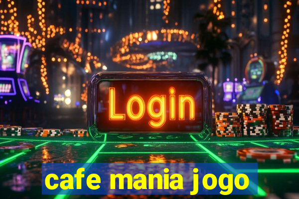 cafe mania jogo